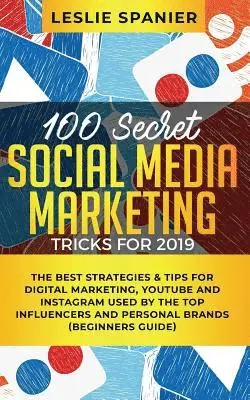 Leslie Spanier - 100 Secret Social Media Marketing Tricks for 2019, Häftad. Tillgänglighet: Lägg i varukorg