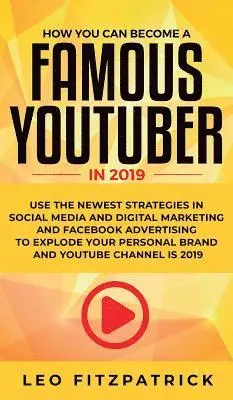 Leo Fitzpatrick - How YOU can become a Famous YouTuber in 2019, Inbunden. Tillgänglighet: Lägg i varukorg