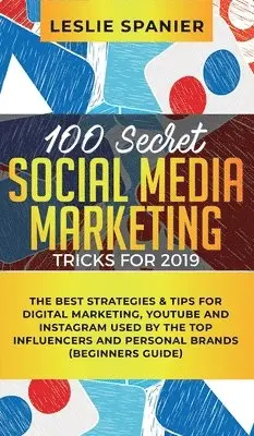 Leslie Spanier - 100 Secret Social Media Marketing Tricks for 2019, Inbunden. Tillgänglighet: Lägg i varukorg