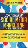 100 Secret Social Media Marketing Tricks for 2019