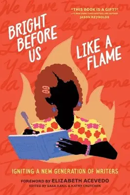 Young Writers of Shout Mouse Press, Sasa Aakil, Kathy Crutcher - Bright Before Us Like a Flame, Häftad. Tillgänglighet: Lägg i varukorg