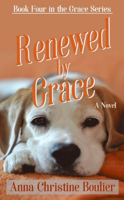 Anna Christine Boulier - Renewed by Grace, E-bok