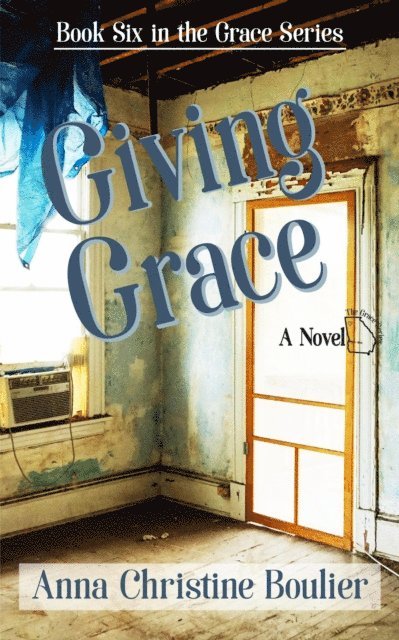 Anna Christine Boulier - Giving Grace, E-bok