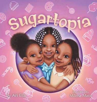 Ari Ella - Sugartopia, Inbunden
