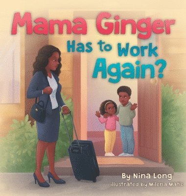 Nina Long - Mama Ginger Has to Work Again?, Inbunden