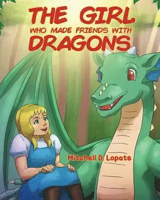 Mitchell D Lopate - Girl who Made Friends with Dragons, Häftad. Tillgänglighet: Lägg i varukorg