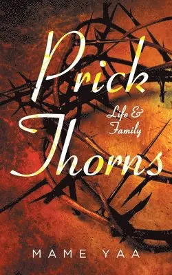 Mame Yaa - Prick Thorns, Häftad. Tillgänglighet: Lägg i varukorg
