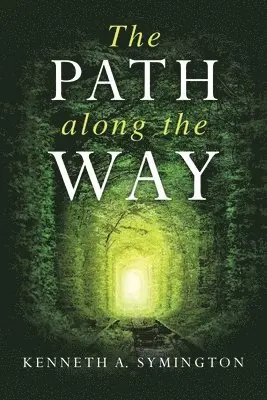 Kenneth A Symington - Path along the Way, Häftad. Tillgänglighet: Lägg i varukorg