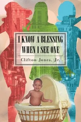 Clifton Jones Jr - I Know A Blessing When I See One, Häftad. Tillgänglighet: Lägg i varukorg