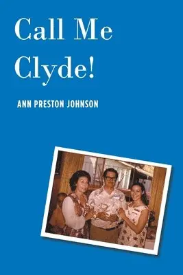 Ann Preston Johnson - Call Me Clyde !, Häftad. Tillgänglighet: Lägg i varukorg