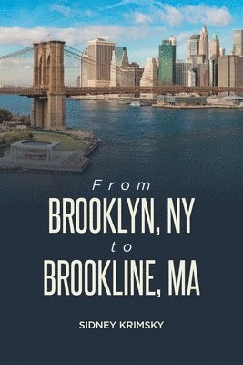 Sidney Krimsky - From Brooklyn, NY to Brookline, MA, Häftad