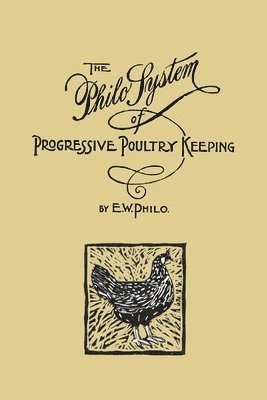 E W Philo - Philo System of Progressive Poultry Keeping, Häftad