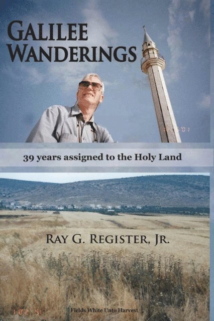 Ray G Register - GALILEE WANDERINGS, E-bok