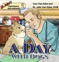 Casi Van Dyke - Dr. Jake's Veterinary Adventures: A Day with Dogs, Inbunden. Tillgänglighet: Lägg i varukorg