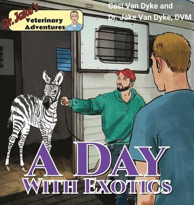 Casi Van Dyke - Dr. Jake's Veterinary Adventures: A Day with Exotics, Inbunden. Tillgänglighet: Lägg i varukorg