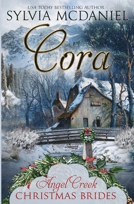 Angel Creek Christmas Brides, Sylvia McDaniel - Cora, Häftad