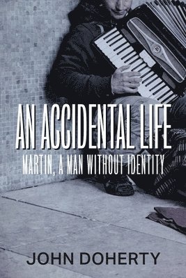 John Doherty - Accidental Life, Häftad. Tillgänglighet: Lägg i varukorg
