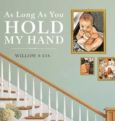 Willow & Co - As Long As You Hold My Hand, Inbunden. Tillgänglighet: Lägg i varukorg