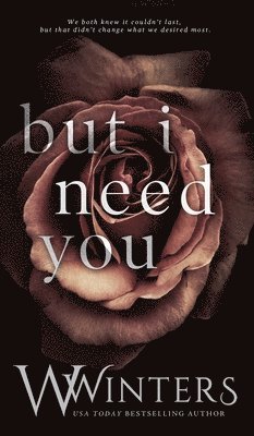 W Winters, Willow Winters - But I Need You, Inbunden