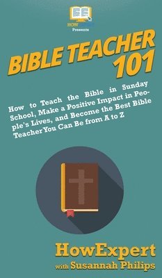 Howexpert, Susannah Philips - Bible Teacher 101, Inbunden