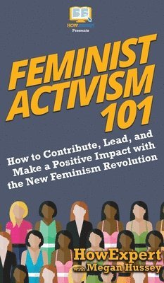 Howexpert, Megan Hussey - Feminist Activism 101, Inbunden