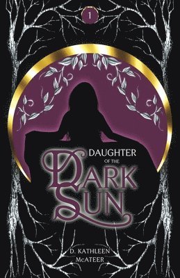 D Kathleen McAteer - Daughter of the Dark Sun, Häftad