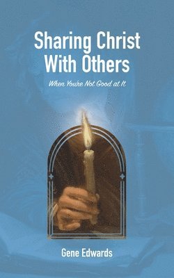 Gene Edwards - Sharing Christ With Others, Häftad