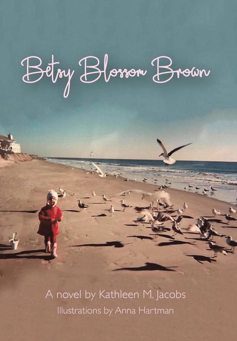 Kathleen M Jacobs - Betsy Blossom Brown, Inbunden