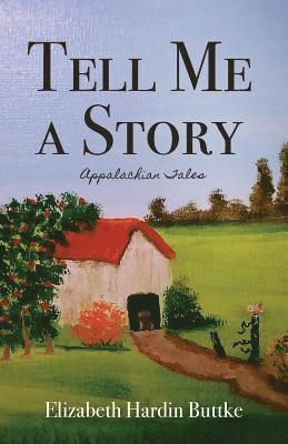 Elizabeth Hardin Buttke - Tell Me a Story, Häftad