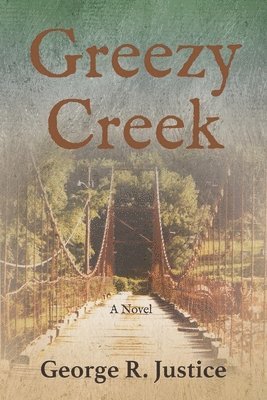 George R Justice - Greezy Creek, Häftad. Tillgänglighet: Lägg i varukorg