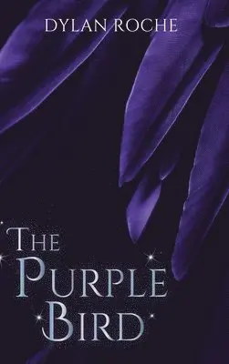 Dylan Roche - Purple Bird, Inbunden. Tillgänglighet: Lägg i varukorg