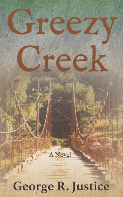 George  R. Justice - Greezy Creek, E-bok