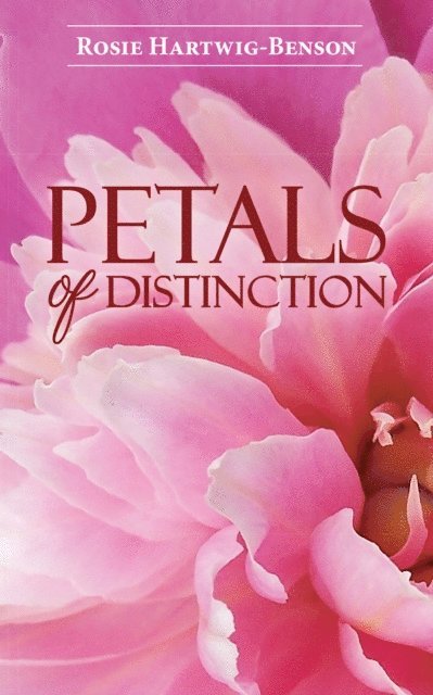 Rosie Hartwig-Benson - Petals of Distinction, E-bok