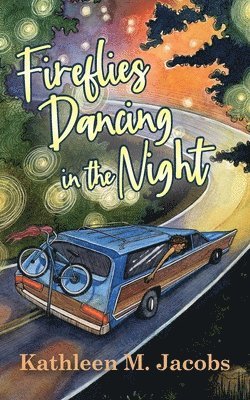 Kathleen M Jacobs - Fireflies Dancing in the Night, Häftad