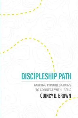 Quincy Brown - Discipleship Path: Guiding Congregations to Connect People with Jesus, Häftad. Tillgänglighet: Lägg i varukorg