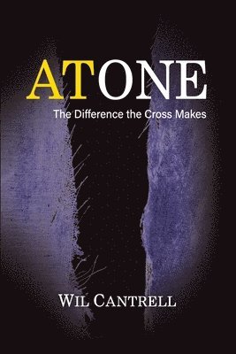 Wil Cantrell - Atone: The Difference the Cross Makes, Häftad