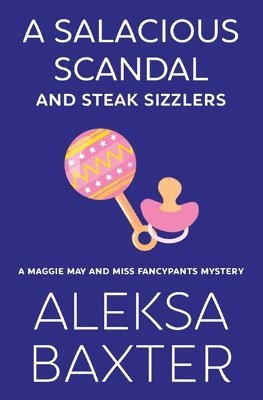 Aleksa Baxter - Salacious Scandal and Steak Sizzlers, Häftad