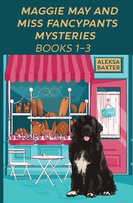 Aleksa Baxter - Maggie May and Miss Fancypants Mysteries Books 1 - 3, Häftad