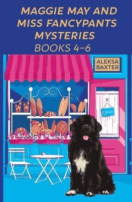 Aleksa Baxter - Maggie May and Miss Fancypants Mysteries Books 4 - 6, Häftad