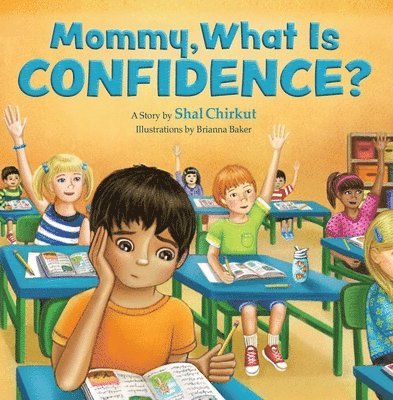 Shal Chirkut - Mommy, What is Confidence?, Häftad