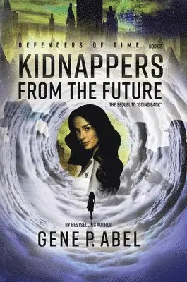 Gene P Abel - Kidnappers from the Future, Häftad. Tillgänglighet: Lägg i varukorg