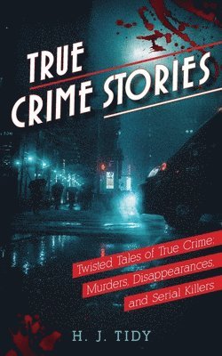 H J Tidy - True Crime Stories, Häftad