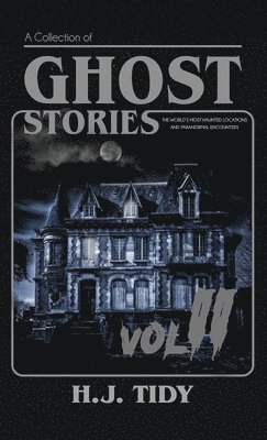 H J Tidy - Ghost Stories Vol II, Inbunden