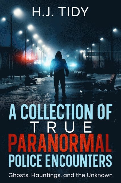 H.J. Tidy - Collection of True Paranormal Police Encounters, E-bok. Tillgänglighet: Lägg i varukorg