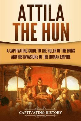 Captivating History - Attila the Hun, Häftad