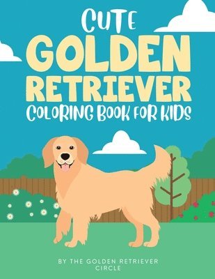 The Golden Retriever Circle - Cute Golden Retriever Coloring Book for Kids, Häftad. Tillgänglighet: Lägg i varukorg