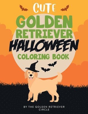 The Golden Retriever Circle - Cute Golden Retriever Halloween Coloring Book, Häftad. Tillgänglighet: Lägg i varukorg