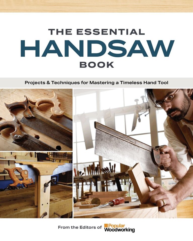 Popular Woodworking - Essential Handsaw Book, Häftad