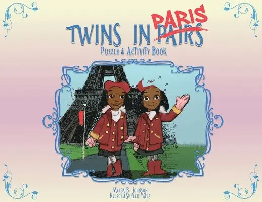 Kelsey Yates, Skyler Yates - Twins in (Pairs) Paris, Häftad. Tillgänglighet: Lägg i varukorg