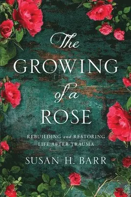 Susan H Barr - Growing of A Rose, Häftad. Tillgänglighet: Lägg i varukorg